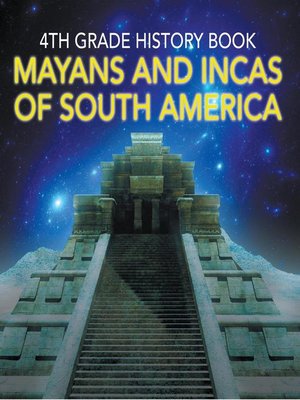 cover image of 4th Grade History Book - Mayas and Incas of South America